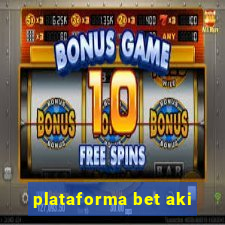 plataforma bet aki